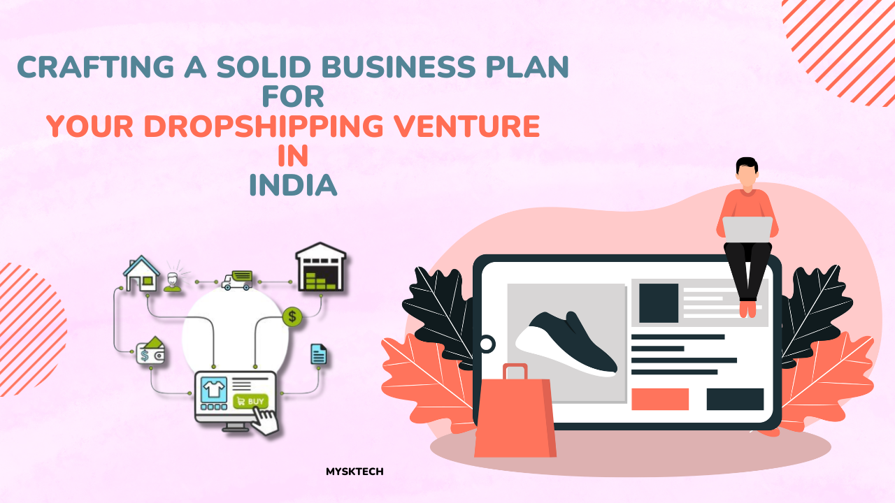 Crafting a Solid Businеss Plan for Your Dropshipping Vеnturе in India
